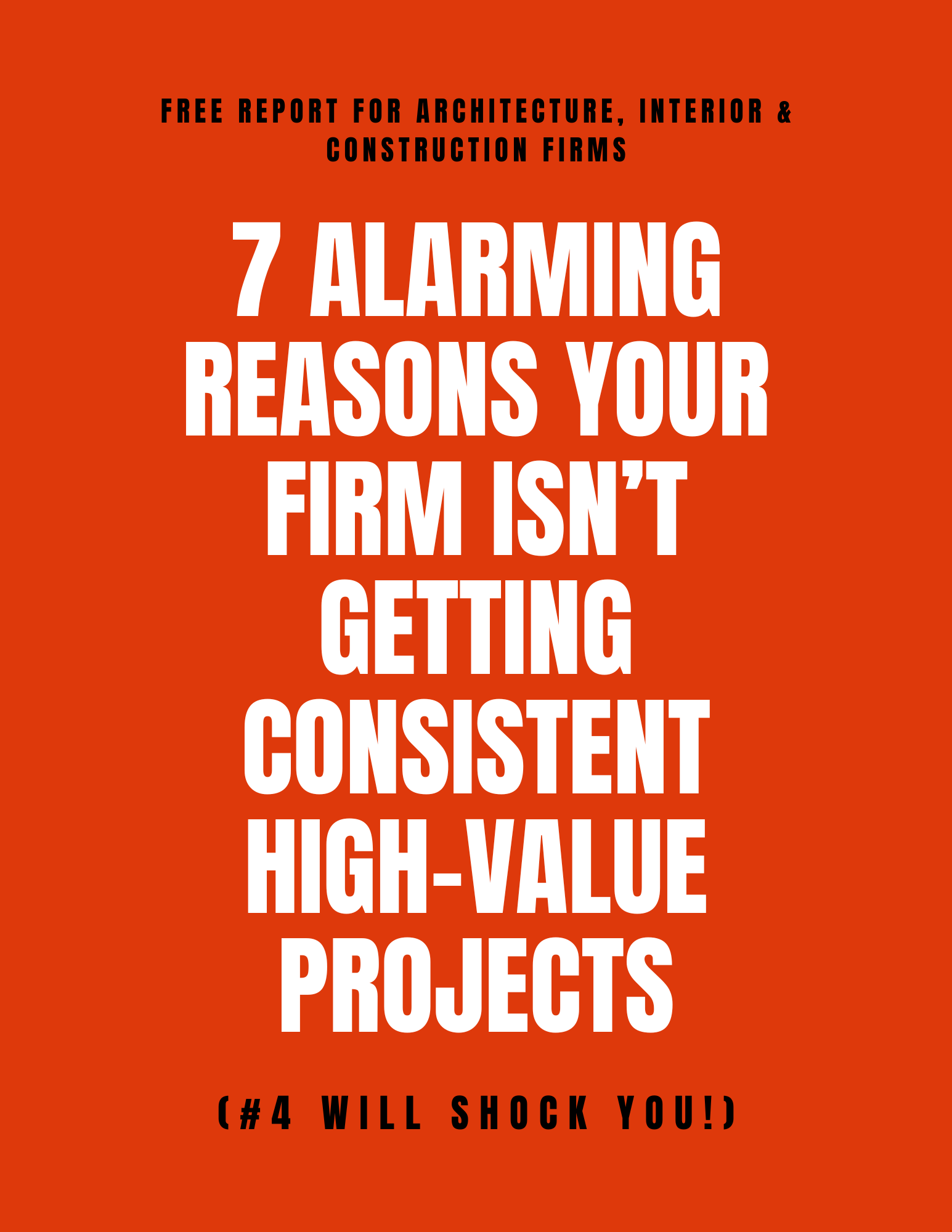 Ebook cover — 7 Alarming Reasons Your Firm Isn't Getting Consistent High-Value Projects